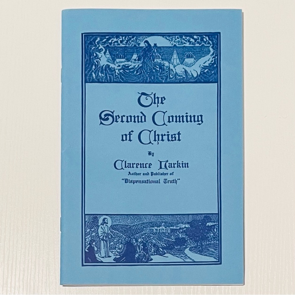 Second Coming of Christ by Clarence Larkin (Rev Clarence Larkin Estate 1918) NEW